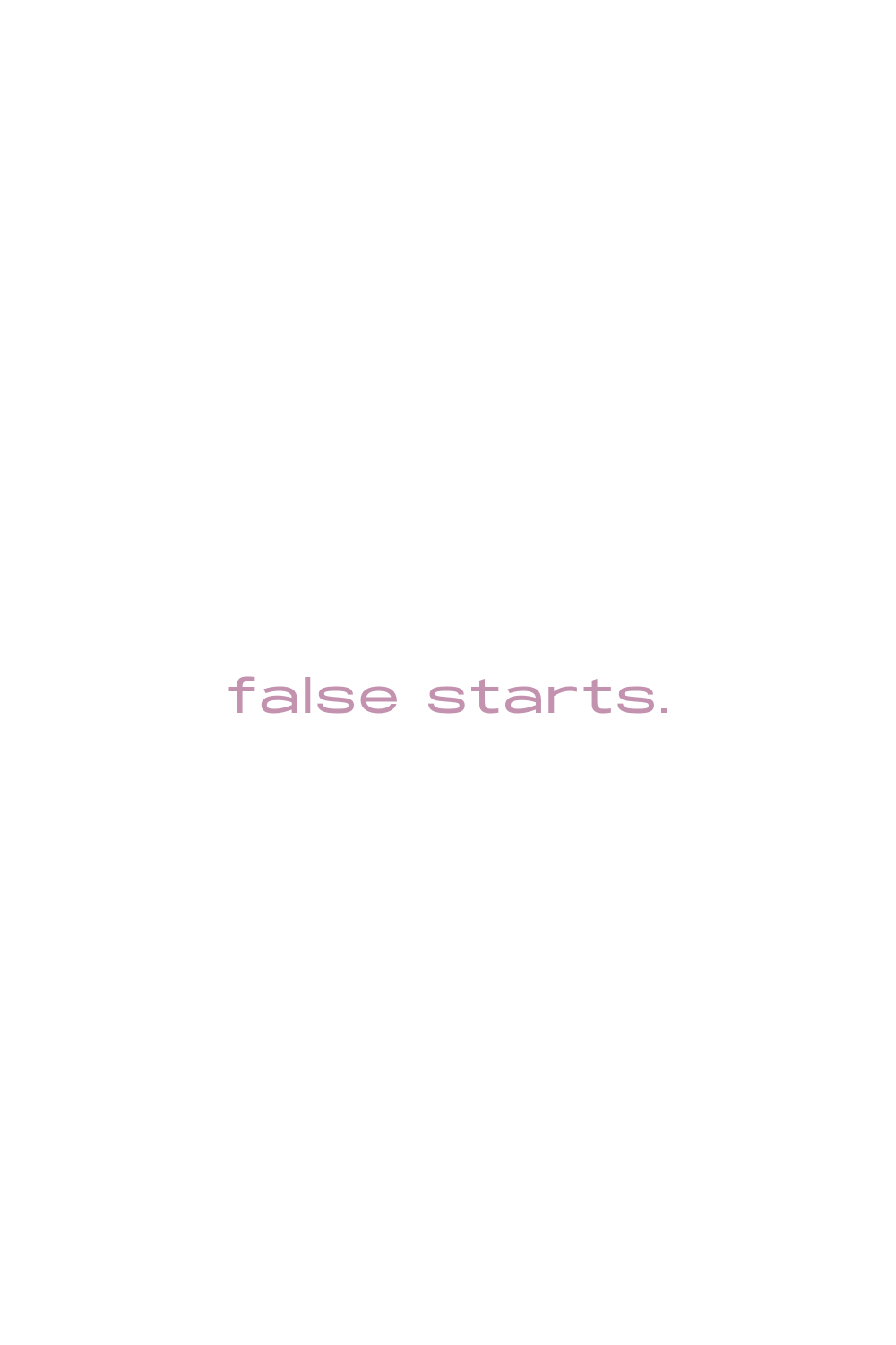 false starts