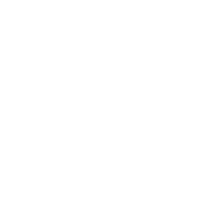places i’ve stayed