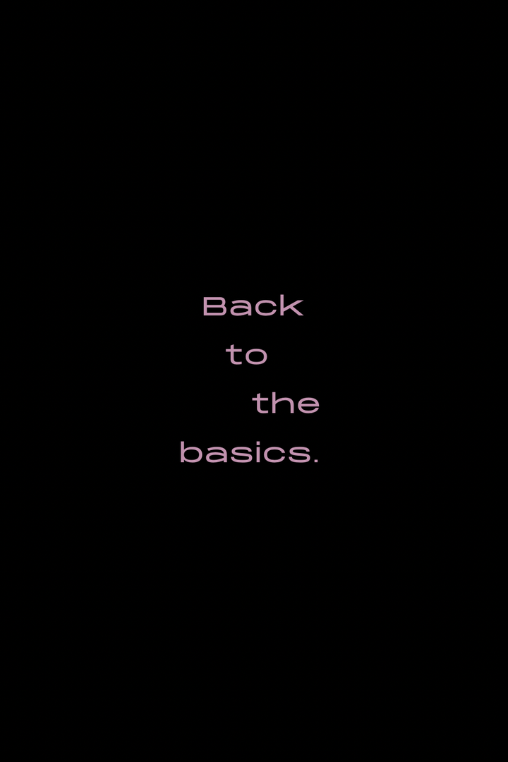 back to the basics